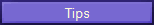 Tips