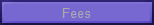Fees